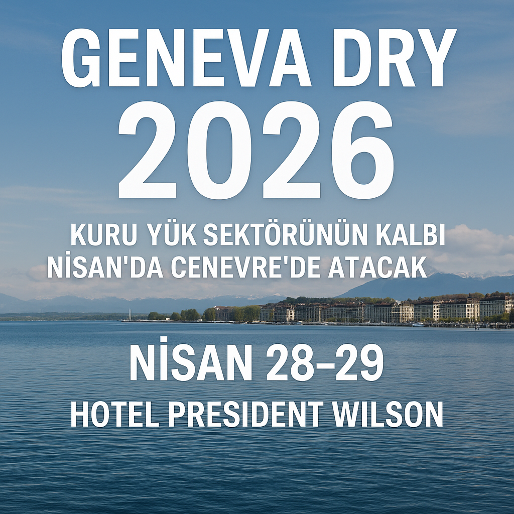 Geneva Dry 2026: Kuru Yük Sektörünün Kalbi Nisan’da Cenevre’de Atacak