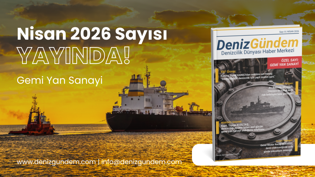 Deniz Gündem Nisan 2026 Sayısı Yayında